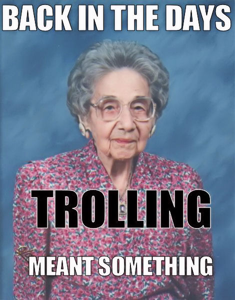 back-in-the-days-trolling-meant-something.jpg
