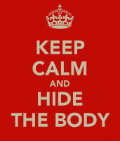 keep-calm-and-hide-the-body.png