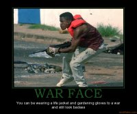 war-face-demotivational-poster-1200163691.jpg
