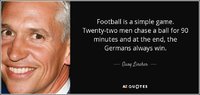 quote-football-is-a-simple-game-twenty-two-men-chase-a-ball-for-90-minutes-and-at-the-end-gary...jpg