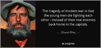 quote-the-tragedy-of-modern-war-is-that-the-young-men-die-fighting-each-other-instead-of-their...jpg