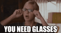 you-need-glasses.gif