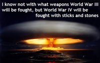 I-know-not-with-what-weapons-World-War-III-will-be-fought.jpg
