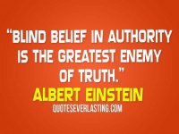 Blind-belief-in-authority-is-the-greatest-enemy-of-truth.-Albert-Einstein-700x525.jpg