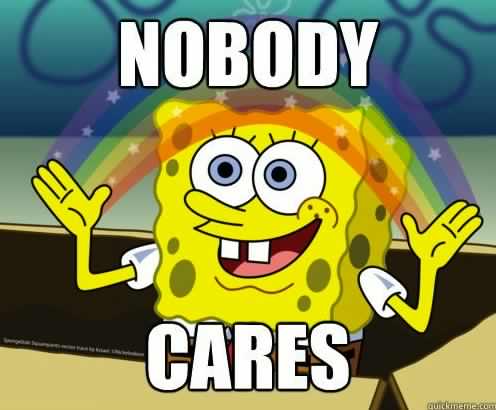 spongebob-nobody-cares-meme.jpg
