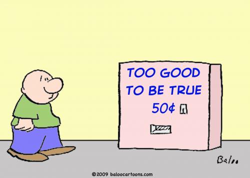 too_good_to_be_true_403425.jpg